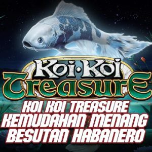 Koi Koi Treasure Kemudahan Menang Besutan Habanero